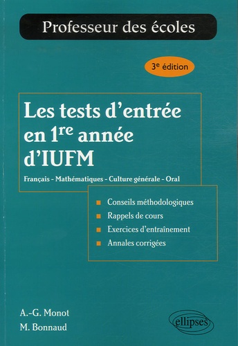 Les tests d'entrée en 1re année d'IUFM. Français-Mathématiques-Culture générale-Oral, 3e édition