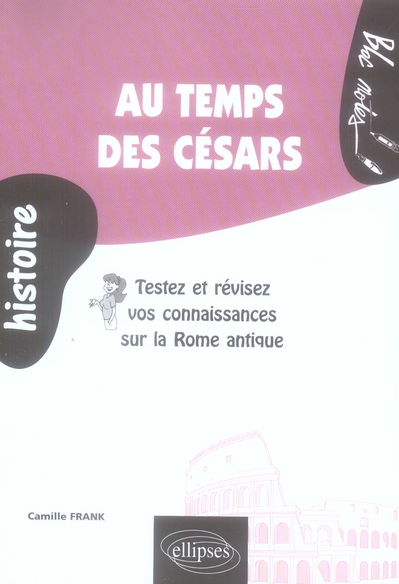 Au temps des Césars. Testez et révisez vos connaissances sur la Rome antique