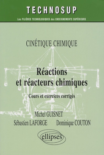 Réactions et réacteurs chimiques. Cinétique chimique - Cours et exercices corrigés