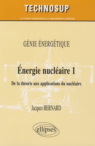 Energie nucléaire, Niveau B. Volume 1 : De la théorie aux applications