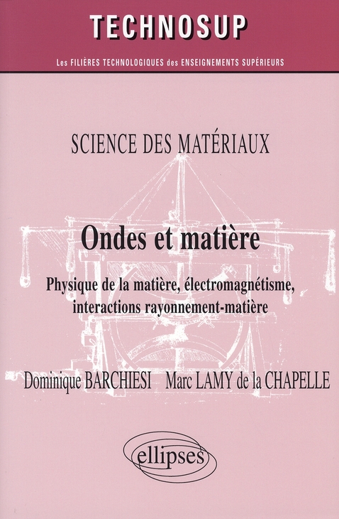 Ondes et matière. Physique de la matière, électromagnétisme, interactions rayonnement-matière