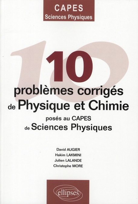 10 Problèmes corrigés de physique et chimie posés au CAPES de sciences physiques