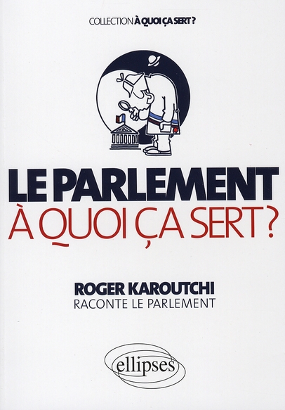 Le Parlement, à quoi ça sert ?