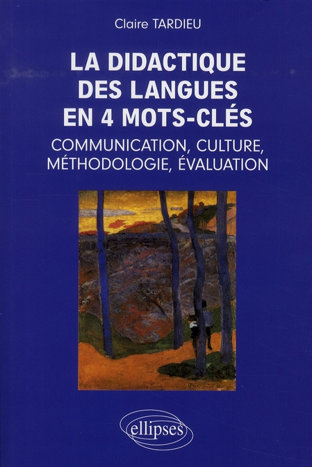 La didactique des langues en 4 mots-clés : communication, culture, méthodologie, évaluation