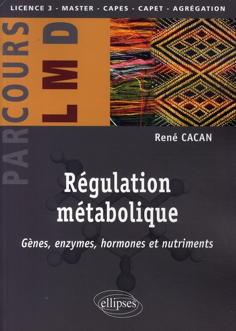 Régulation métabolique. Gènes, enzymes, hormones et nutriments