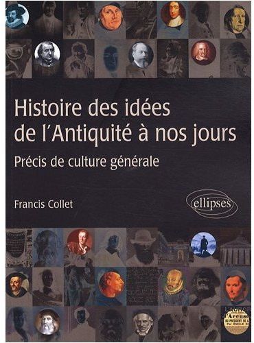 Histoire des idées de l'Antiquité à nos jours. Précis de culture générale