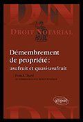 Démembrement de propriété : usufruit et quasi-usufruit