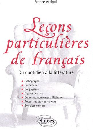 Leçons particulières de français. Du quotidien à la littérature