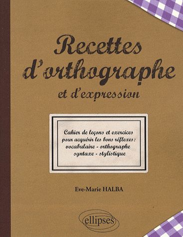 Recettes d'orthographe et d'expression