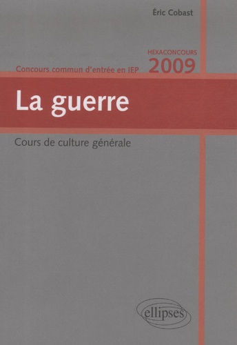 La guerre. Concours commun d'entrée en IEP, Edition 2009