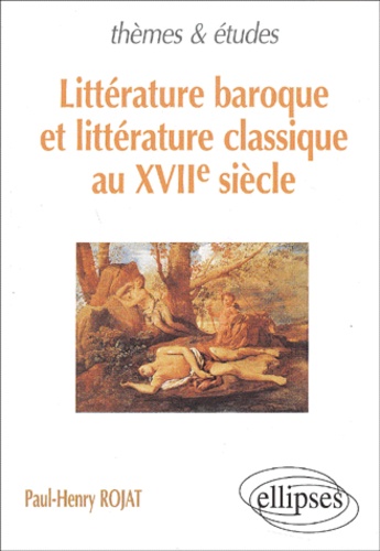 Littérature baroque et littérature classique au XVIIème siècle