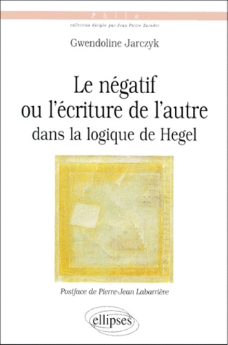 Le négatif ou L'écriture de l'autre dans la Logique de Hegel