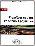 Premieres notions de sciences physiques. Lycées