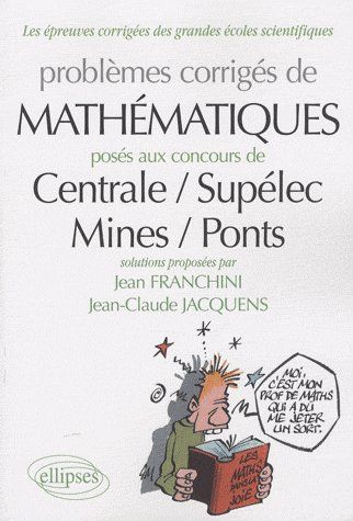 Problèmes de mathématiques posés aux concours Centrale-Supélec, Mines-Ponts