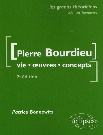 Pierre Bourdieu. Vie, oeuvres, concepts, 2e édition