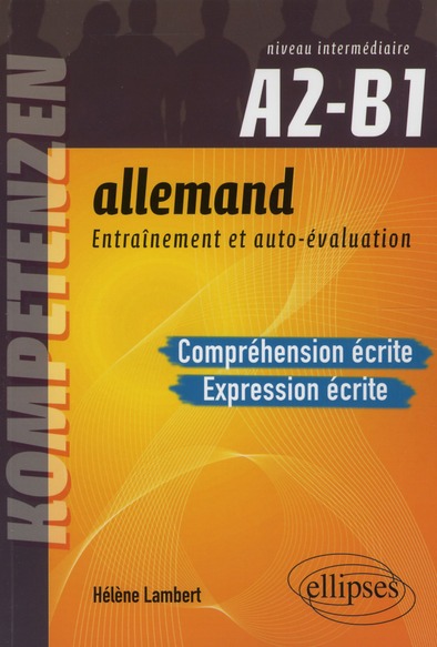 Allemand, entraînement et auto-évaluation A2-B1. Compréhension et expression écrites