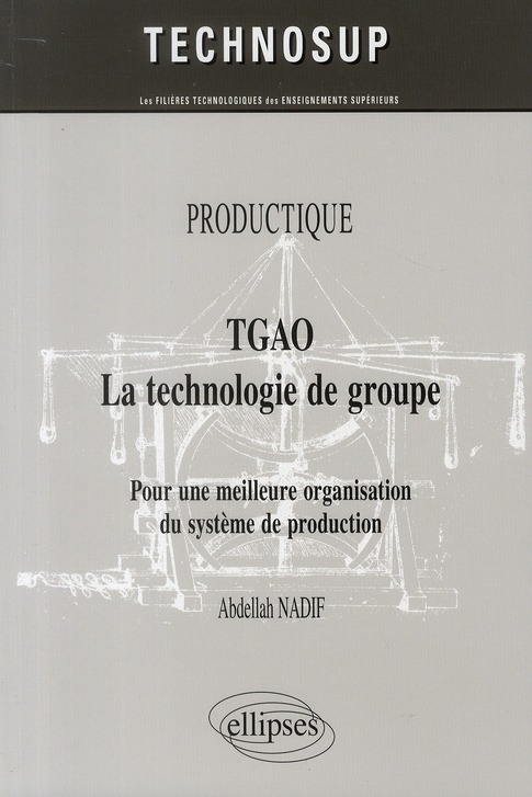 TGAO La technologie de groupe. Pour une meilleure organisation du système de production