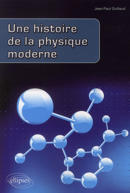 Une histoire de la physique moderne