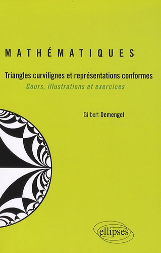 Mathématiques. Triangles curvilignes et représentations conformes - Cours, illustrations et exercice