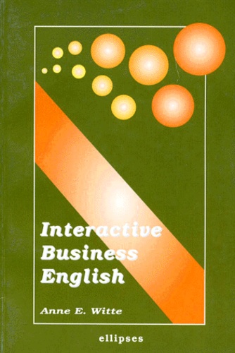 Interactive business English. A complete resource kit for students and teachers