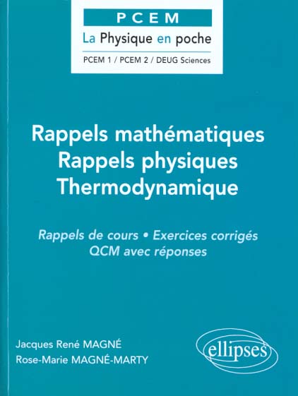 Rappels mathématiques, rappels physiques, thermodynamique. Rappels de cours, exercices corrigés, QCM
