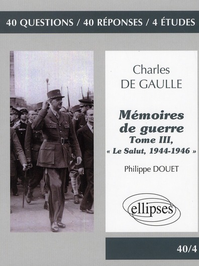 Charles de Gaulle, Mémoires de guerre. Tome 3, "Le Salut, 1944-1946"