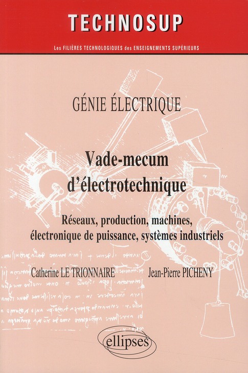 Génie électrique, Vade-mecum d'électrotechnique. Réseaux, production, machines, électronique de puis