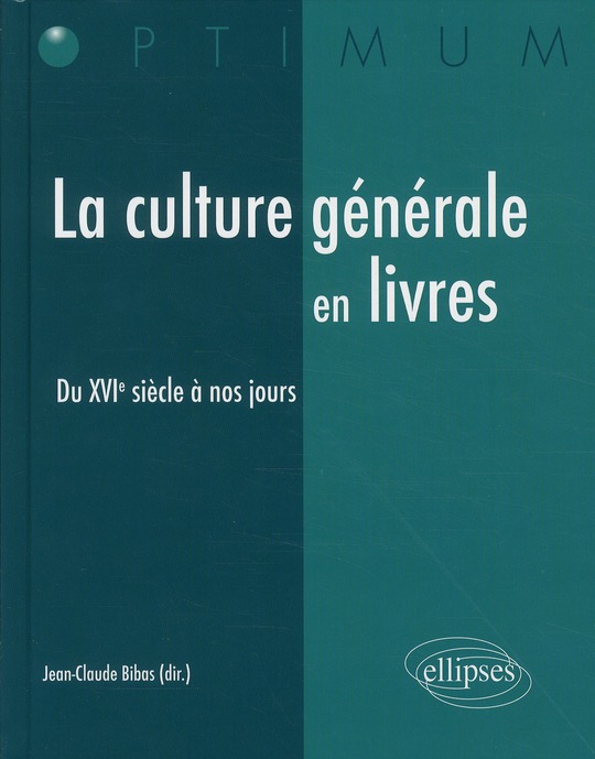 La culture générale en livres. Du XVIe siècle à nos jours