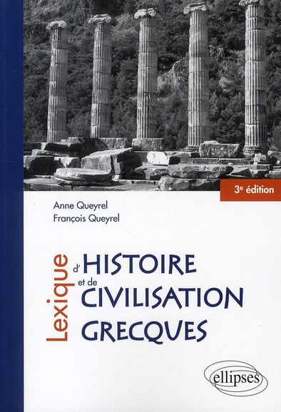 Lexique d'histoire et de civilisation grecques. 3e édition
