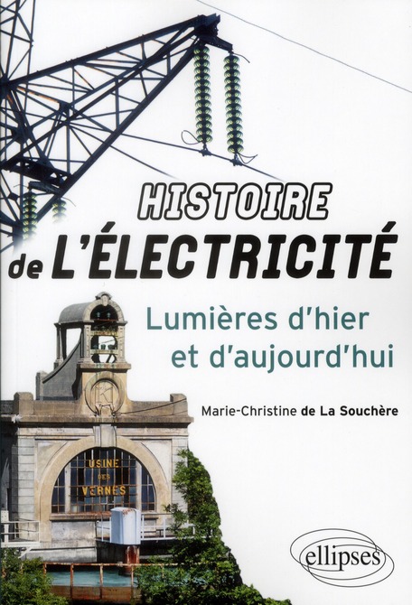Histoire de l'électricité. Lumières d'hier et d'aujourd'hui
