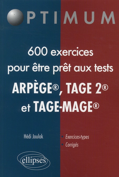 600 exercices pour être prêt aux tests ARPEGE, TAGE 2 et TAGE-MAGE