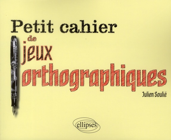 Petit cahier de jeux orthographiques