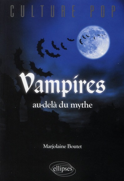 Vampires au-delà du mythe