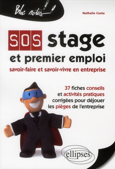 SOS stage et premier emploi. Savoir-faire et savoir-vivre en entreprise