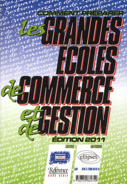 Comment préparer les grandes écoles de commerce et de gestion. Edition 2011