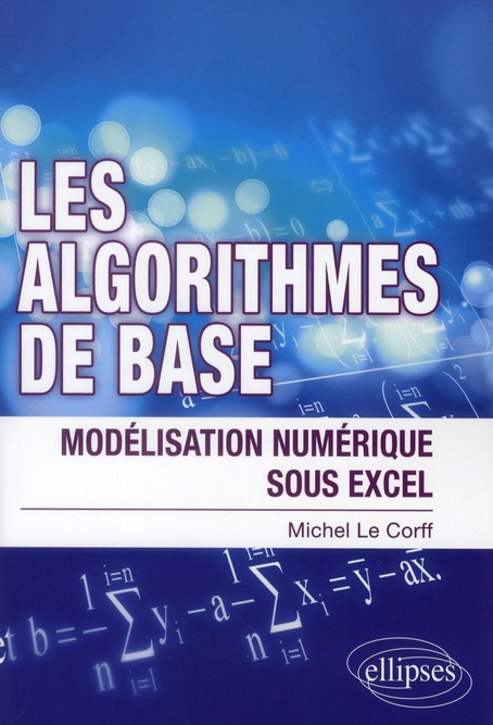 Les algorithmes de bases. Modélisation numérique sous Excel