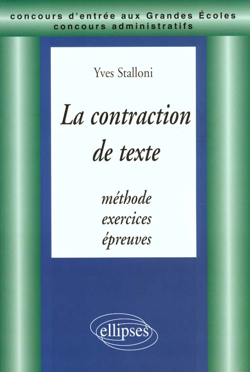 LA CONTRACTION DE TEXTE. Méthode, Exercices, Epreuves