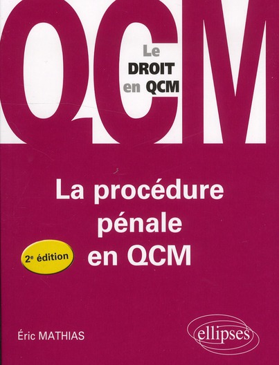 La procédure pénale en QCM. 2e édition