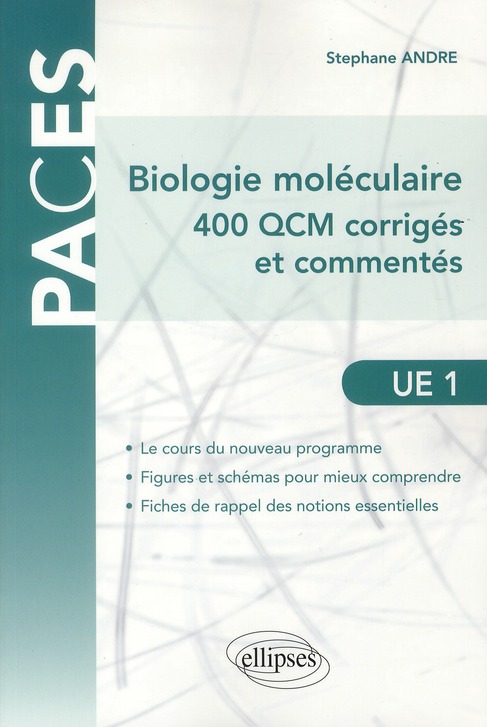 Biologie moléculaire, 400 QCM corrigés & commentés. UE1 Atomes, biomolécules, génome, bioénergétique