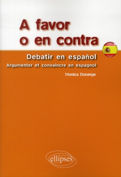 A favor o en contra. Debatir en espanol, argumenter et convaincre en espagnol