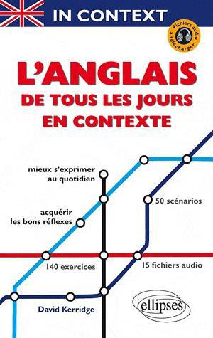 In Context, L'anglais de tous les jours en contexte. Mieux s'exprimer au quotidien à l'écrit comme à