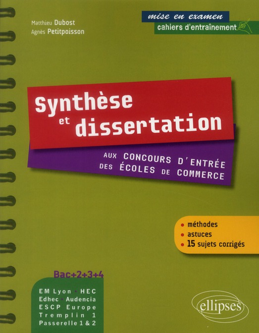 Synthèse et dissertation aux concours d'entrée des écoles de commerce. Méthodes, astuces, 15 sujets