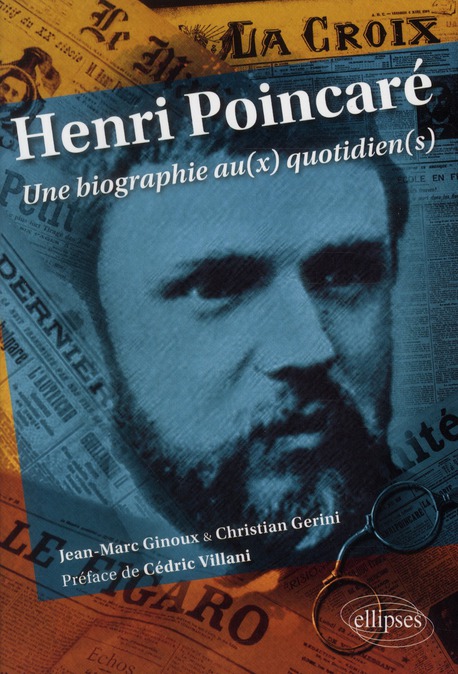Henri Poincaré : une biographie au(x) quotidiens(s)
