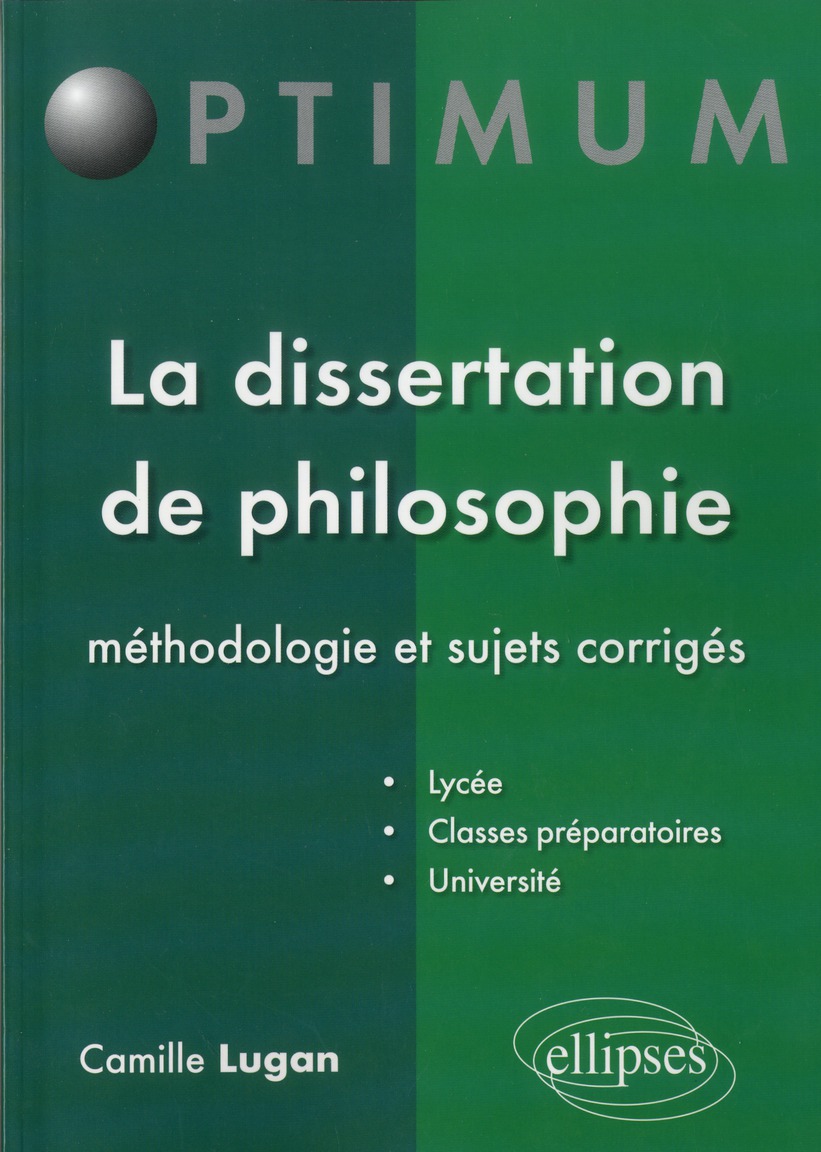 La dissertation de philosophie. Méthodologie et sujets corrigés
