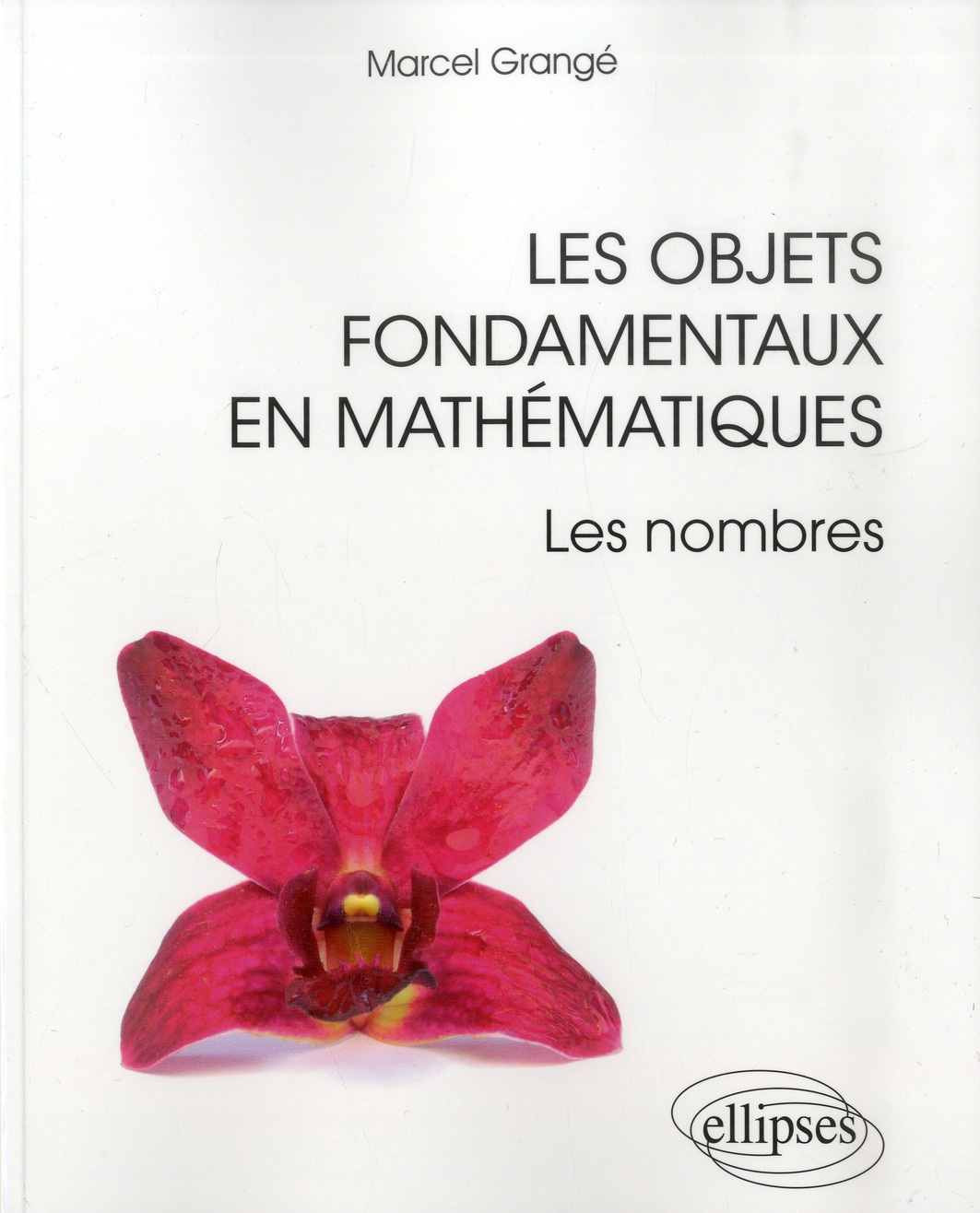 Les objets fondamentaux en mathématiques. Les nombres