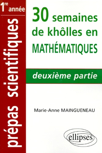 30 SEMAINES DE KHOLLES EN MATHEMATIQUES. 2ème partie