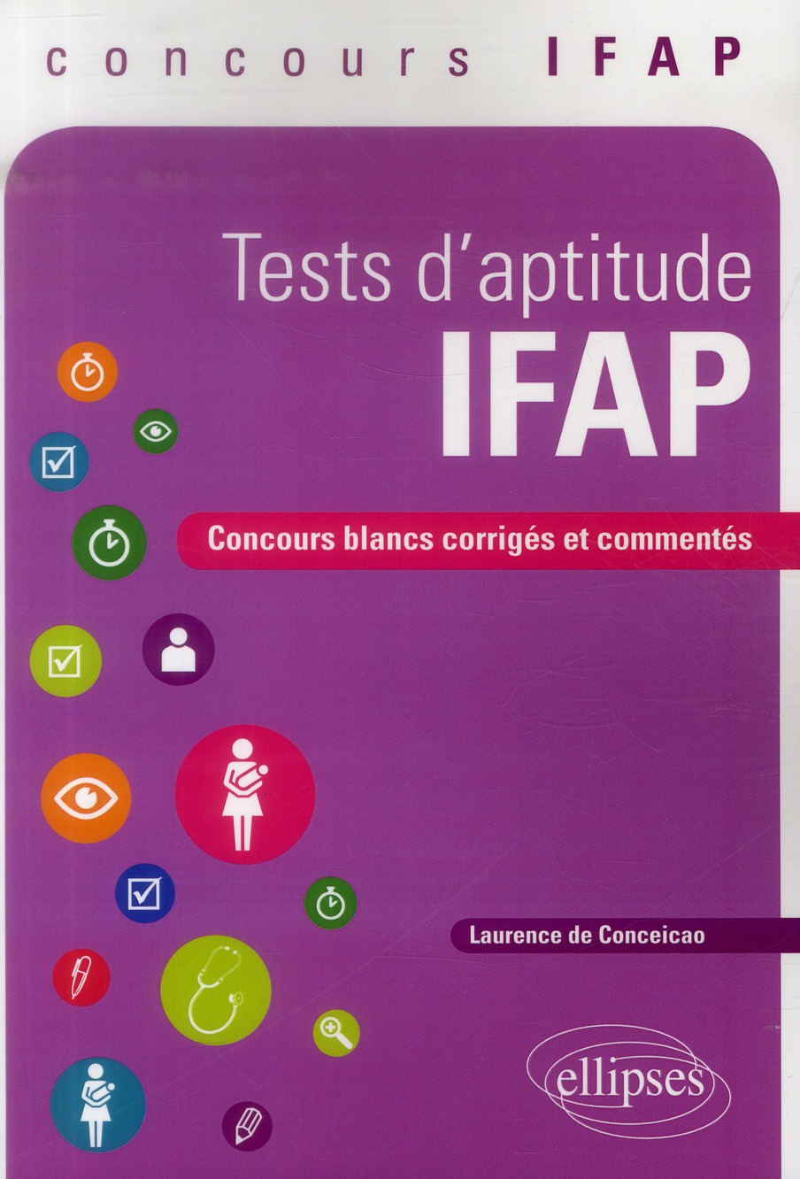 Test d'aptitude IFAP. Concours blancs corrigés et commentés