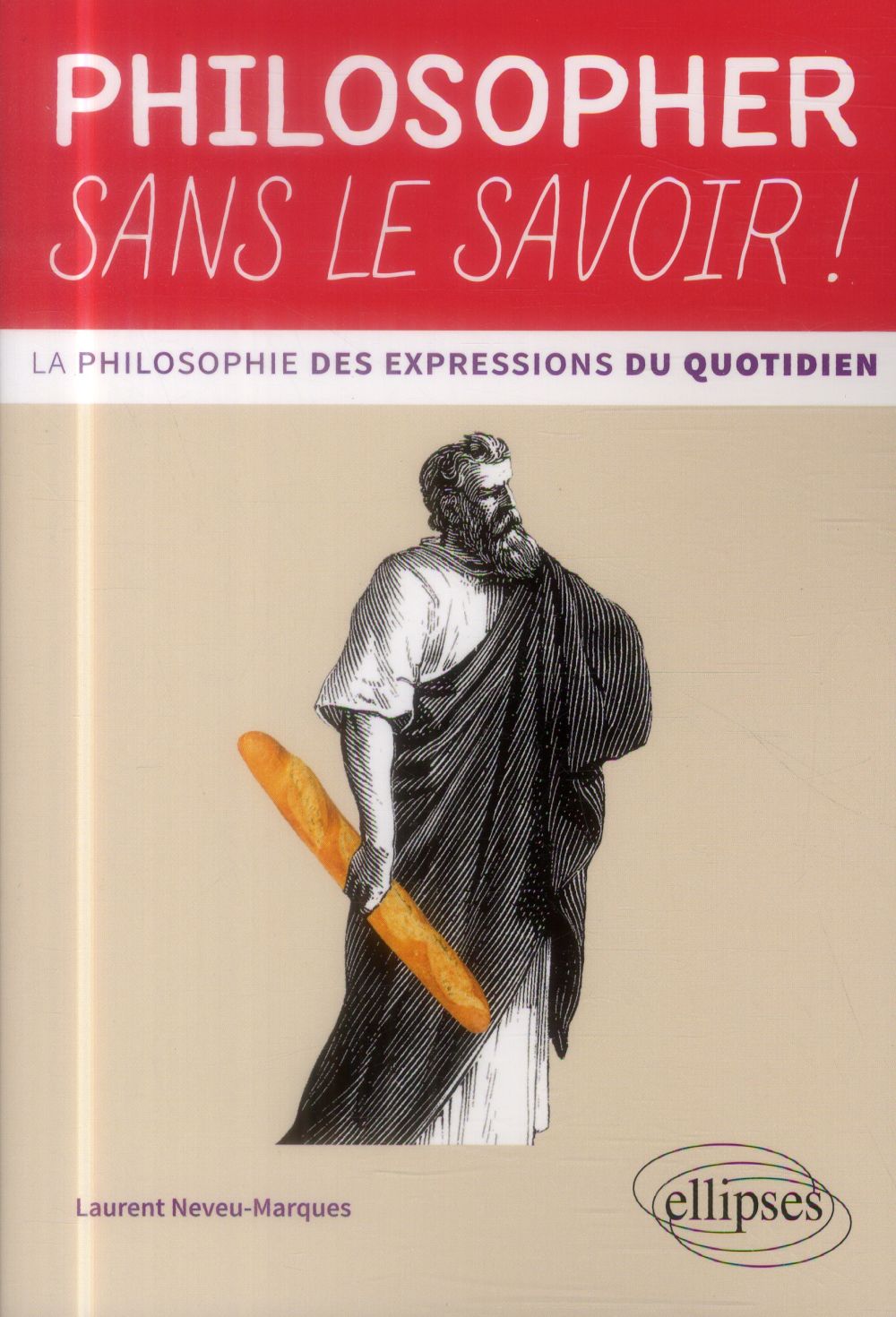 Philosopher sans le savoir ! La philosophie des expressions du quotidien