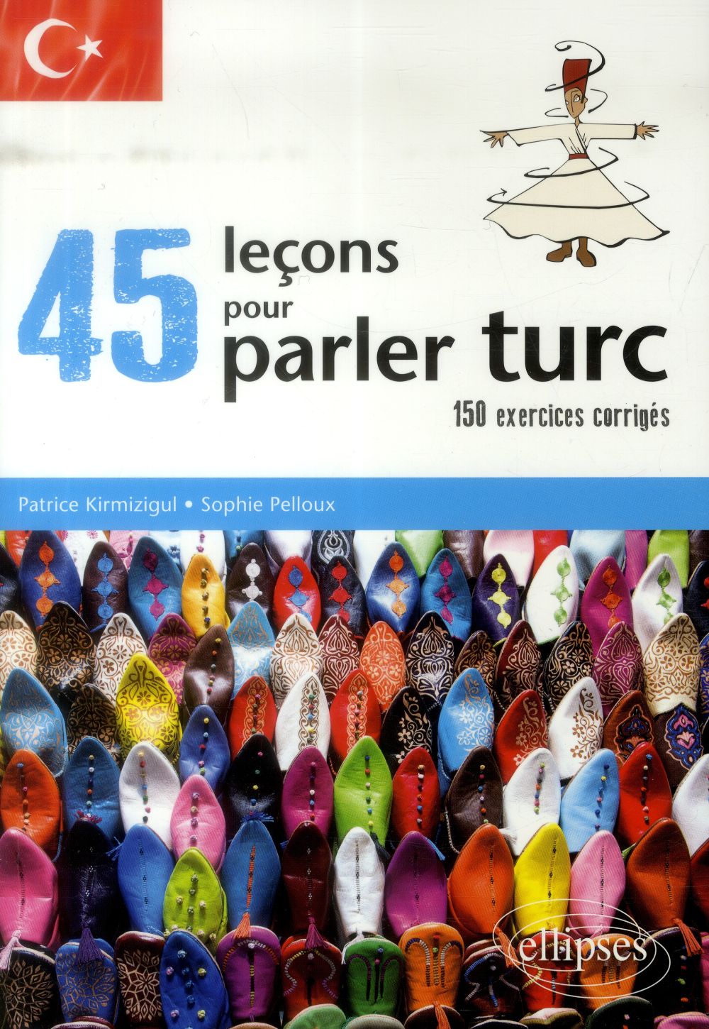45 leçons pour parler turc. 150 exercices corrigés