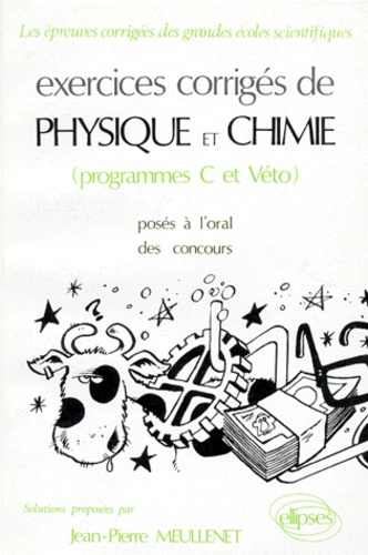 Exercices corrigés de physique et chimie. Programme C et véto, posés à l'oral des concours, solution